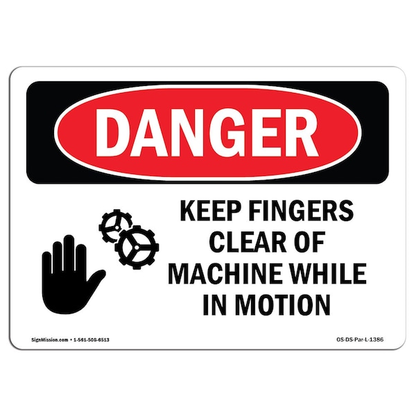 OSHA Sign, Keep Fingers Clear Of Machine Motion, 18in X 12in Rigid Plastic, 18" W, 12" H, Landscape